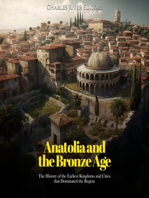 cover image of Anatolia and the Bronze Age